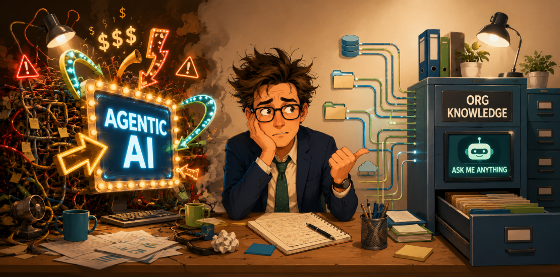 Cartoon office worker looking stressed beside a flashy neon "Agentic AI" screen tangled in messy wires, dollar signs and red warning symbols, while pointing approvingly at a calm, organised "Org Knowledge" filing cabinet with an "Ask Me Anything" screen.